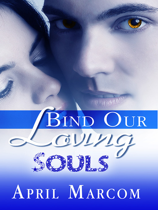 April Marcom 的 Bind Our Loving Souls 內容詳情 - 可供借閱